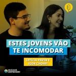 Podcast: ESTES JOVENS VÃO TE INCOMODAR