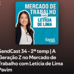 Podcast - Geração Z no Mercado de Trabalho com Letícia Pavim